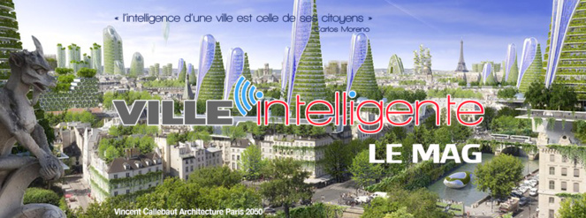 Ville Intelligente Mag, un web magazine à votre service … Ville Intelligente Mag, un web magazine à votre service …