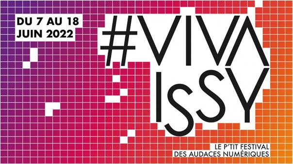 Viva Issy, le petit festival des audaces numériques Viva Issy, le petit festival des audaces numériques