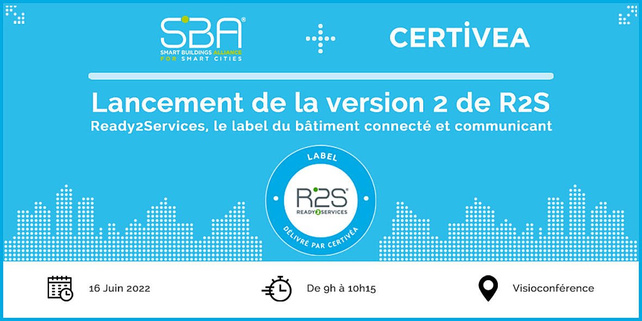 La SBA et CERTIVEA présentent la V2 de Ready2Services, label du bâtiment connecté et communicant La SBA et CERTIVEA présentent la V2 de Ready2Services, label du bâtiment connecté et communicant