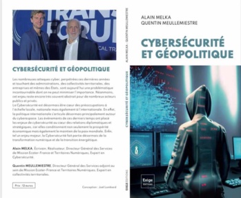 Cybersécurité et Géopolitique par Alain MELKA et Quentin MEULLEMISTRE Cybersécurité et Géopolitique par Alain MELKA et Quentin MEULLEMISTRE