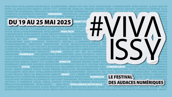 #VivaIssy 2025 Le Festival des Audaces Numériques #VivaIssy 2025 Le Festival des Audaces Numériques
