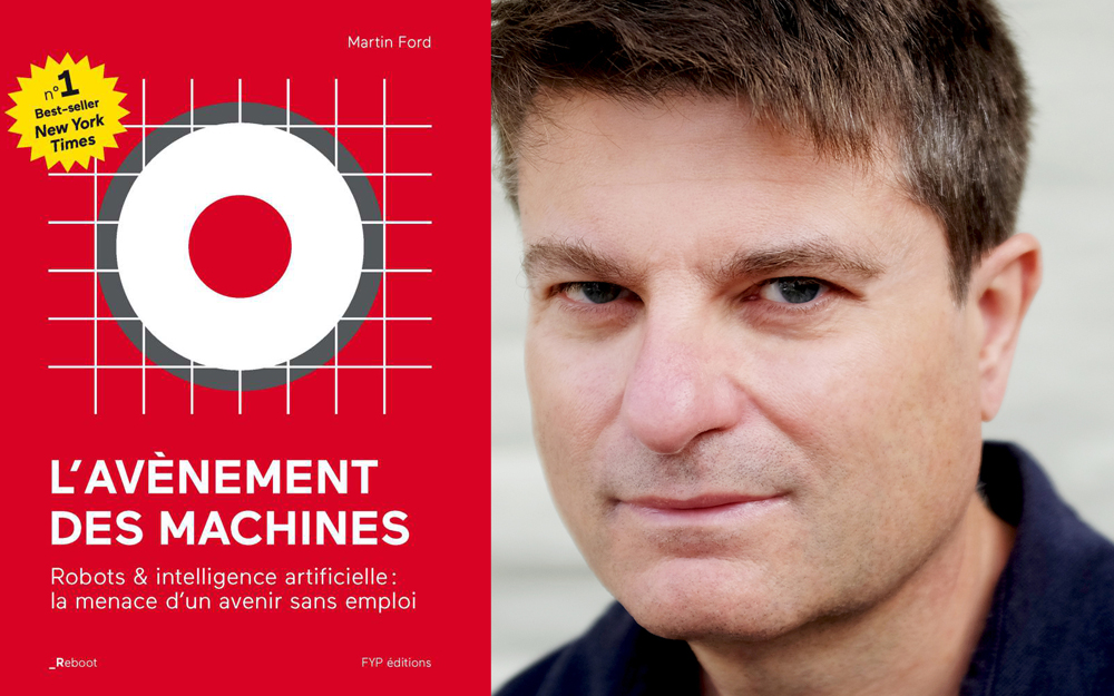 Martin Ford et son ouvrage Rise of robots en version française Martin Ford et son ouvrage Rise of robots en version française