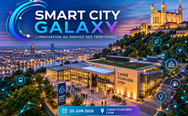 Le Congrès Smart City Galaxy 2026 réunit les acteurs de la ville intelligente à Lyon